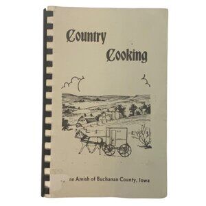 Country Cooking Cookbook by Ada Miller Amish Recipes Spiral Bound Iowa 1978